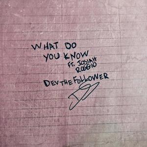 what do you know (tell me) (feat. Josiah Roggio) [Explicit]