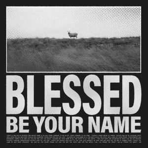 Blessed Be Your Name