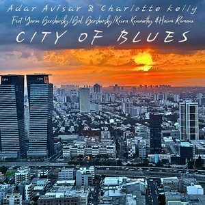 City of Blues (feat. Yaron Gershovsky, Gal Gershovsky, Keira Kenworthy & Haim Romano)