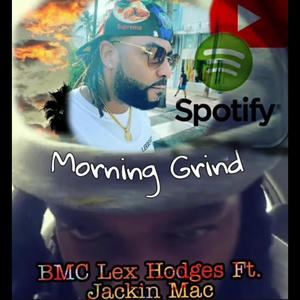Morning Grind (feat. Jackin Mac) (Explicit)