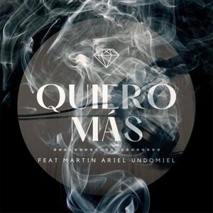 Quiero más (feat. Martin Ariel Undomiel)