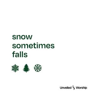 Snow Sometimes Falls