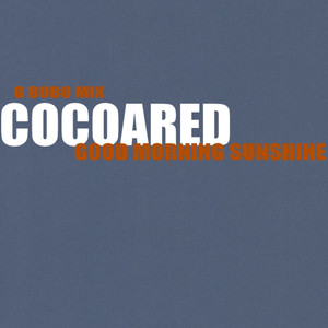 Cocoared - Good Morning Sunshine (G Bobo Mix)