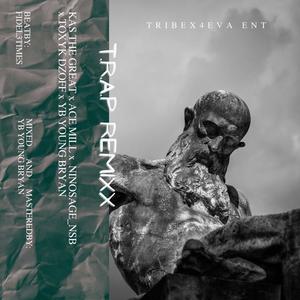 T.R.A.P (TAKE A RISK AND PROSPER) (feat. Ace Mill x Ninosage_NSB x Toxyk Dzoff x YB Young Bryan) (REMIXX|Explicit)