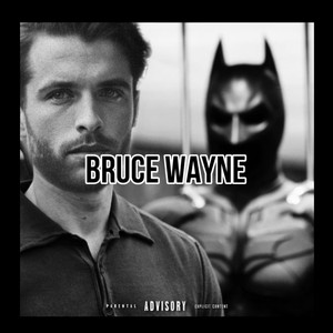 Bruce Wayne (Explicit)