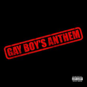 GAY BOY'S ANTHEM (Explicit)