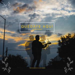 Quédate aqui