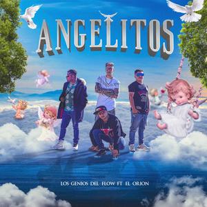 Angelitos(feat. Los Genios Del Flow & El Orion)