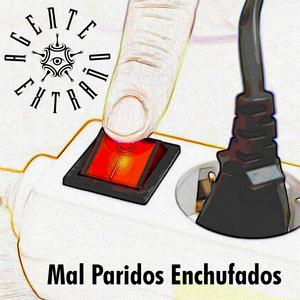 Mal Paridos Enchufados (Explicit)