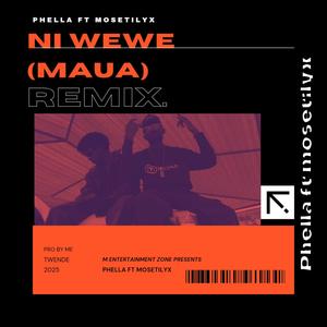Ni Wewe (Maua) (feat. Phella & Mosetilyx)
