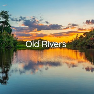 Old Rivers