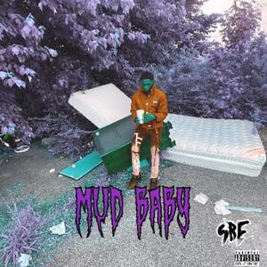 Mud Baby (Explicit)