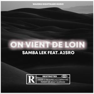 ON VIENT DE LOIN (feat. A2SRO) (Explicit)