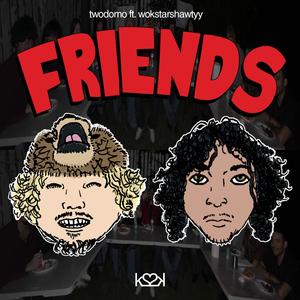 friends (feat. Wokstar Shawtyy) [Explicit]