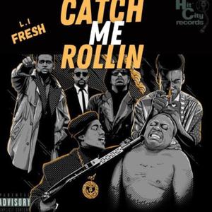 CATCH ME ROLLIN (Explicit)