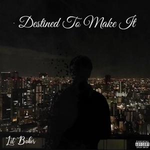 Destined To Make It (Explicit)