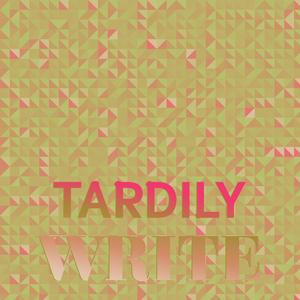 Tardily Write