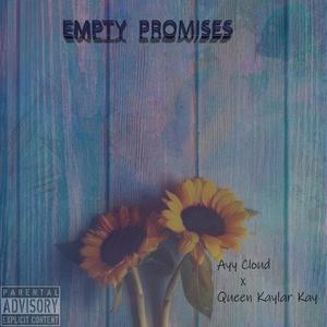 Empty promises (feat. Queen Kayla kay)