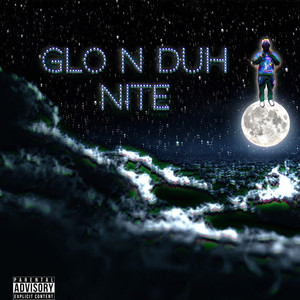 Glo n Duh Nite (Explicit)