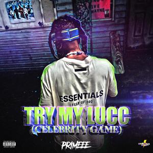 Try My Lucc (Celebrity Game) [Explicit]