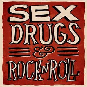 Sex, Drugs & Rock 'n Roll