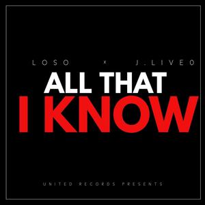 All That I Know (feat. J.Live0) [Explicit]