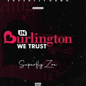 IN BURLINGTON WE TRUST (Explicit)