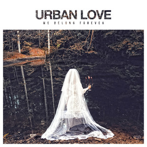 Urban Love - We Belong Forever