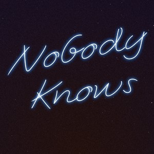 Nobody Knows