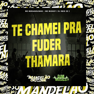 Te Chamei pra Fuder Thamara (Explicit)