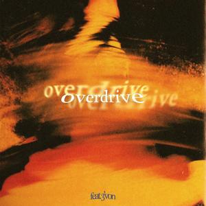 Overdrive (feat. 3'Von) (Explicit)