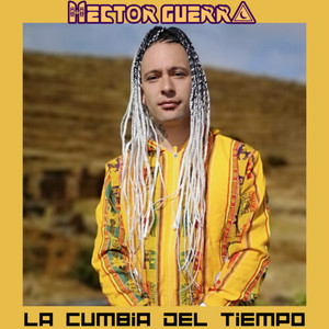 Hector Guerra - La Cumbia Del Tiempo
