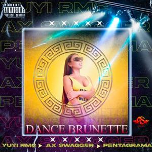 Dance Brunette (feat. Yuyi Rmc & Pentagrama)