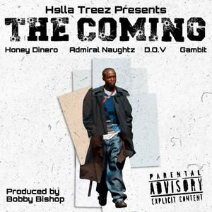 The Coming (feat. Honey Dinero, Admiral Naughtz, D.O.V & Gambit Ramsay) [Explicit]