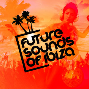 Future Sounds of Ibiza