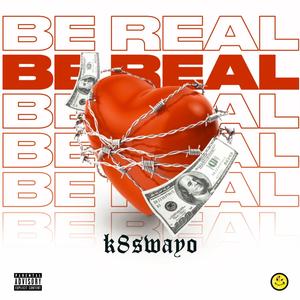 Be Real (Explicit)