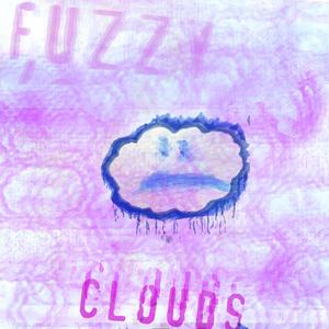 FUZZY CLOUDS (Explicit)
