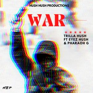 War (feat. Eyez Hush & Pharaoh G) [Explicit]