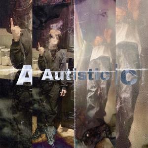 Autistic (feat. Xahdoya) [Explicit]