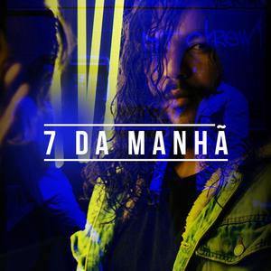 7 da Manhã (Explicit)