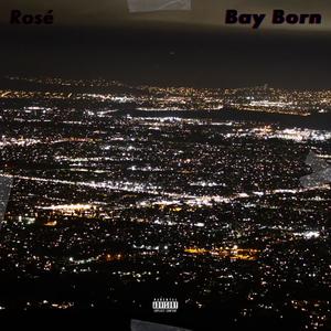 Bay Born (Explicit)