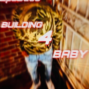 Building 4 baby (Explicit)