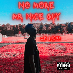NO MORE MR NICE GUY (Explicit)