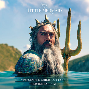 Impossible Child (Outtake) (From "The Little Mermaid")