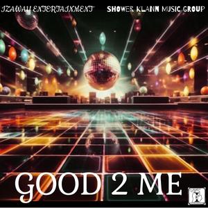 Good 2 Me (feat. Ten Assist) (Explicit)