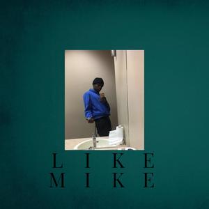 LIKE MIKE (Explicit)