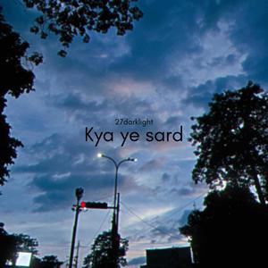 Kya ye sard