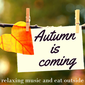 Autumn is coming: relaxing music and eat outside