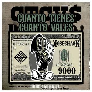 CUANTO TIENES CUANTO VALES (UNTALREALxTHEMKR746xGOLDENBEE) [Explicit]