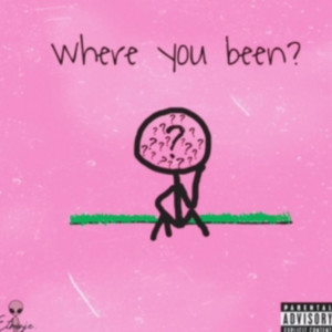Where You Been (Explicit)